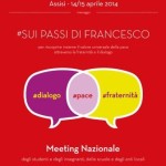“Pace, fraternità, dialogo”. Meeting Nazionale delle scuole italiane 14-15 aprile 2014 “Sui passi di Francesco”